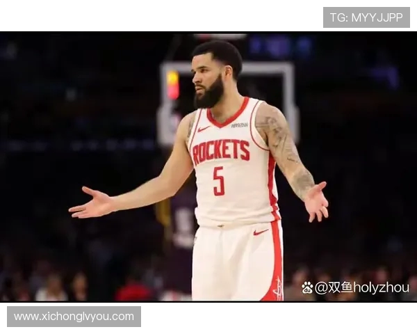 弗雷德范弗利特如何在NBA赛场上展现领袖风范与卓越表现