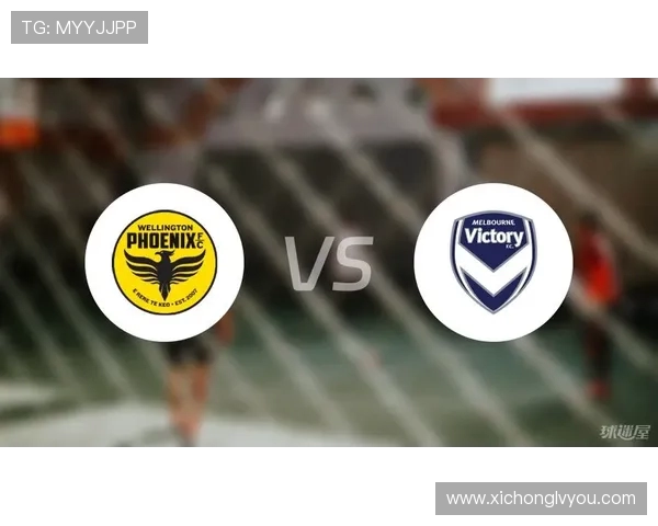 惠灵顿凤凰迎战墨尔本城全力争胜激战即将上演 惠灵顿凤凰迎战墨尔本城全力争胜激战即将上演